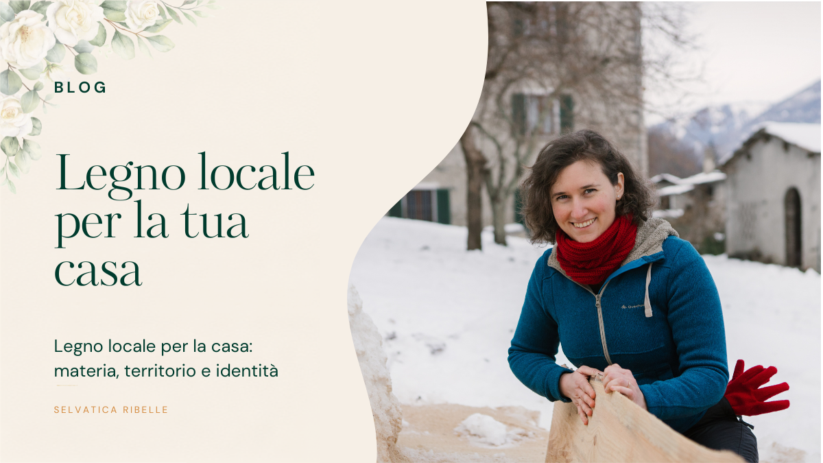 Legno locale per la casa: materia, territorio e identità