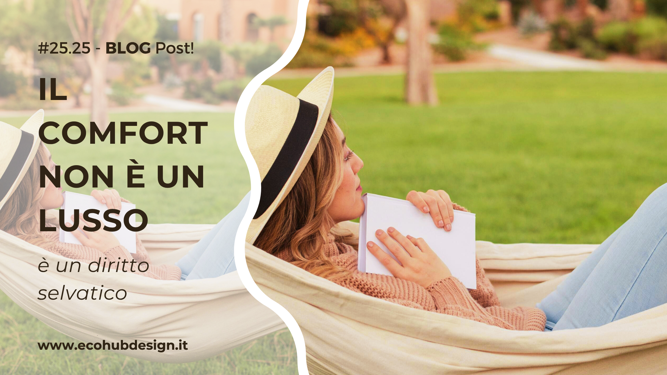 Il comfort non è un lusso: è un tuo diritto selvatico